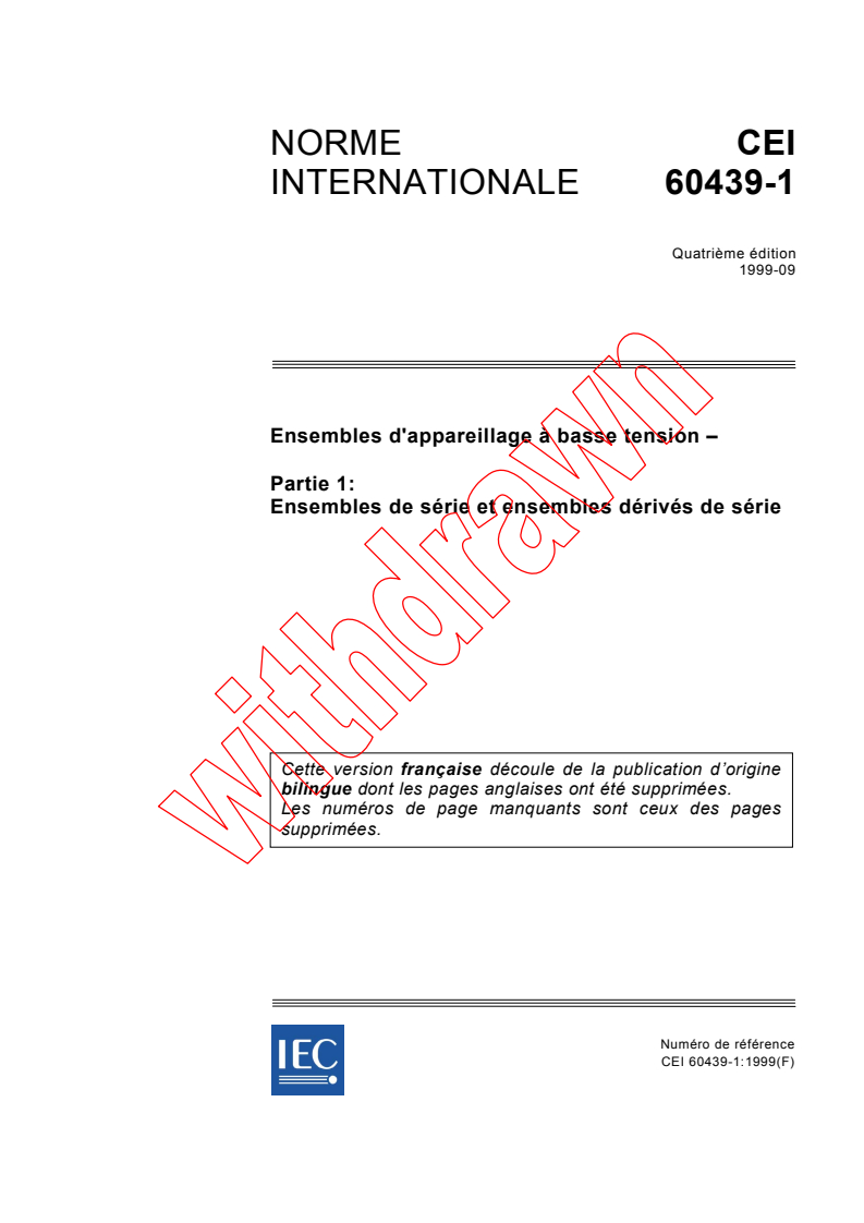 IEC 60439-1:1999 - Ensembles d'appareillage à basse tension - Partie 1: Ensembles de série et ensembles dérivés de série
Released:9/30/1999