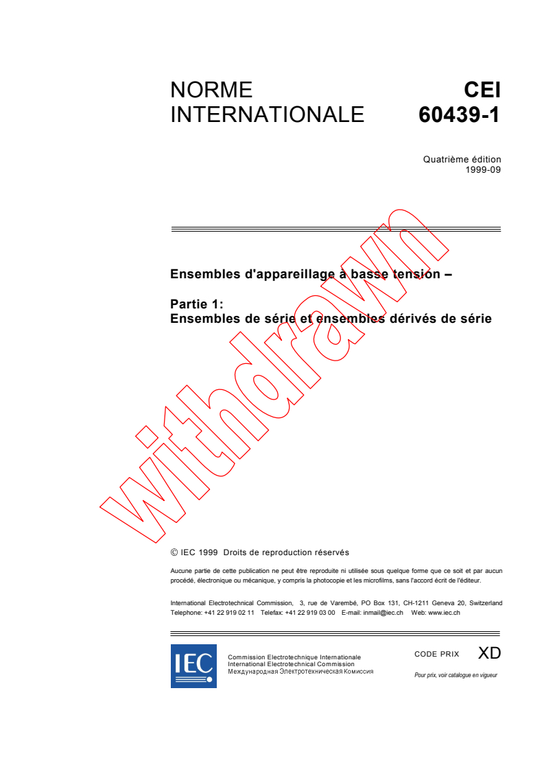 IEC 60439-1:1999 - Ensembles d'appareillage à basse tension - Partie 1: Ensembles de série et ensembles dérivés de série
Released:9/30/1999