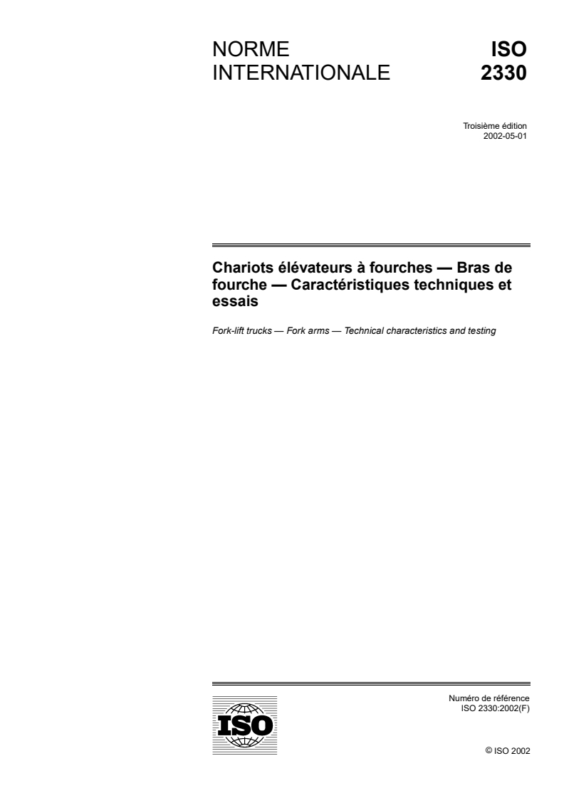 ISO 2330:2002 - Chariots élévateurs à fourches — Bras de fourche — Caractéristiques techniques et essais
Released:6/6/2002