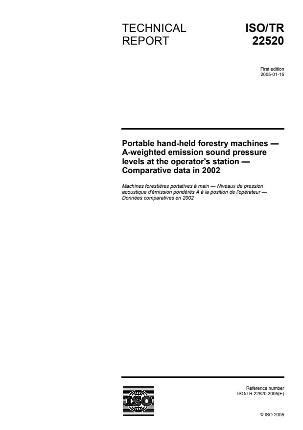 ISO/TR 22520:2005 - Portable hand-held forestry machines -- A-weighted emission sound pressure levels at the operator's station -- Comparative data in 2002