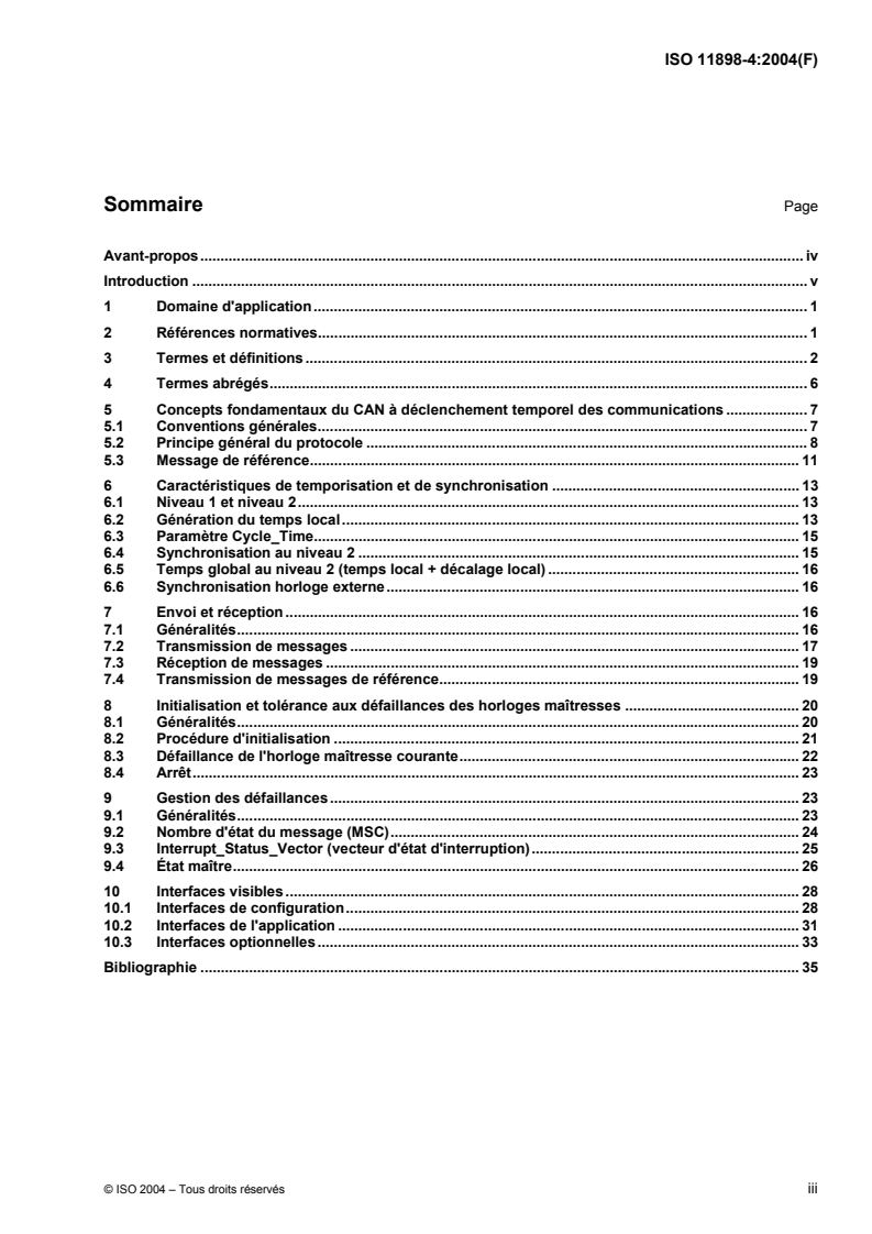 ISO 11898-4:2004 - Véhicules routiers — Gestionnaire de réseau de communication (CAN) — Partie 4: Déclenchement temporel des communications
Released:8/5/2004