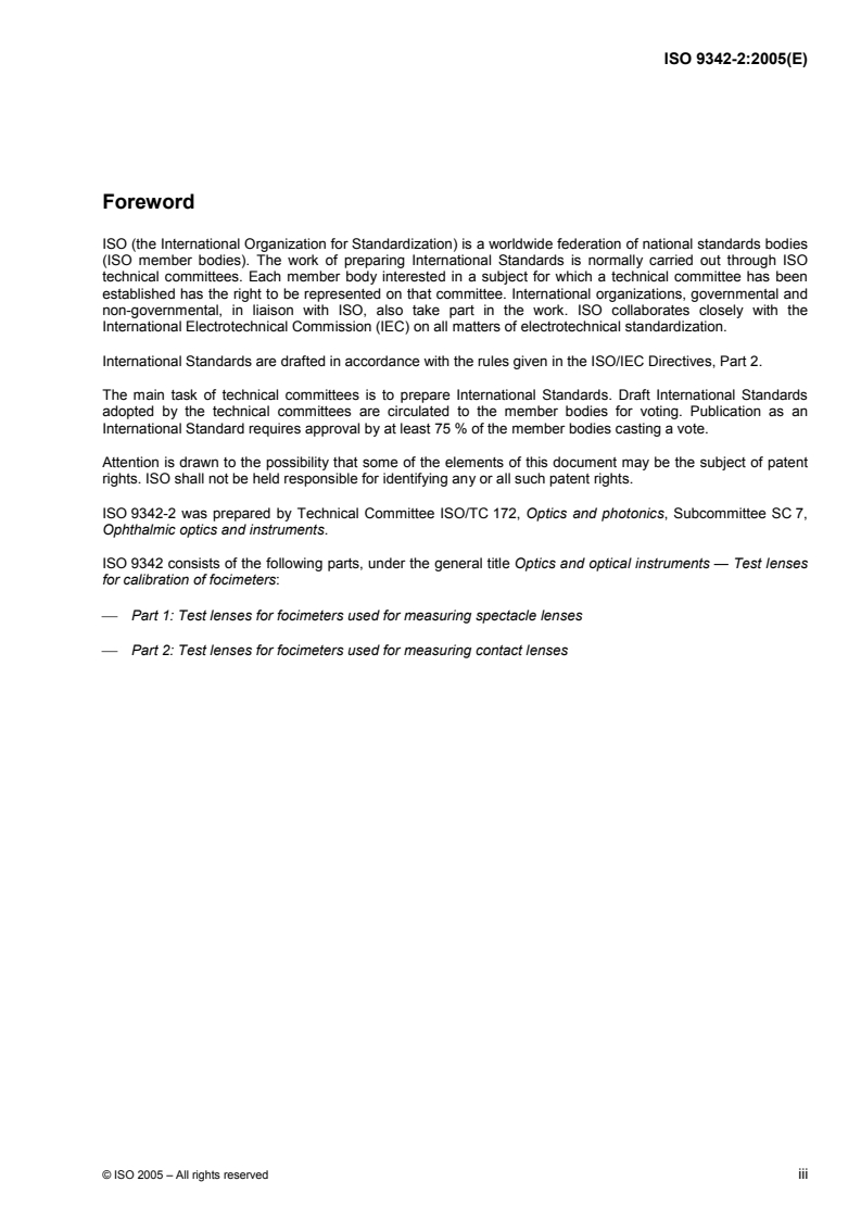 ISO 9342-2:2005 - Optics and optical instruments — Test lenses for calibration of focimeters — Part 2: Test lenses for focimeters used for measuring contact lenses
Released:11/15/2005