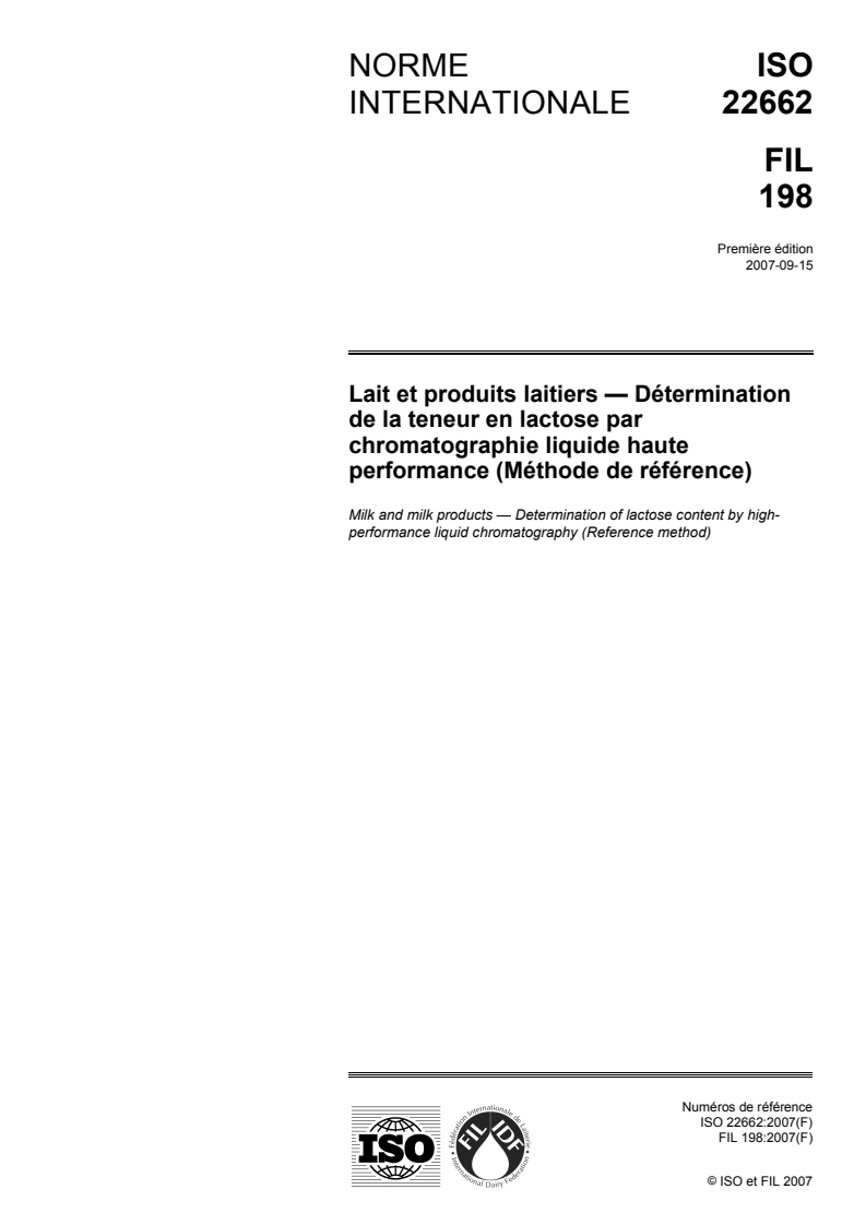 ISO 22662:2007 - Lait et produits laitiers — Détermination de la teneur en lactose par chromatographie liquide haute performance (Méthode de référence)
Released:9/13/2007