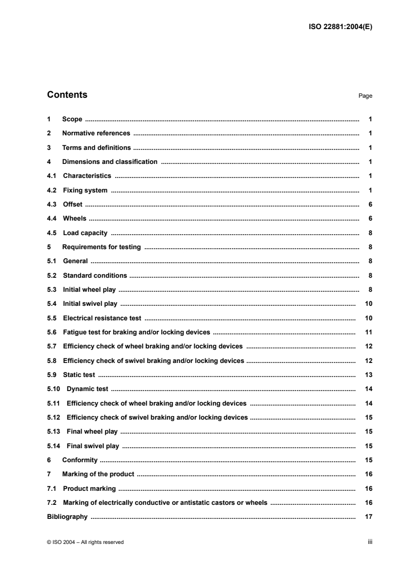 ISO 22881:2004 - Castors and wheels — Requirements for use on manually propelled equipment for institutional applications
Released:7/12/2004