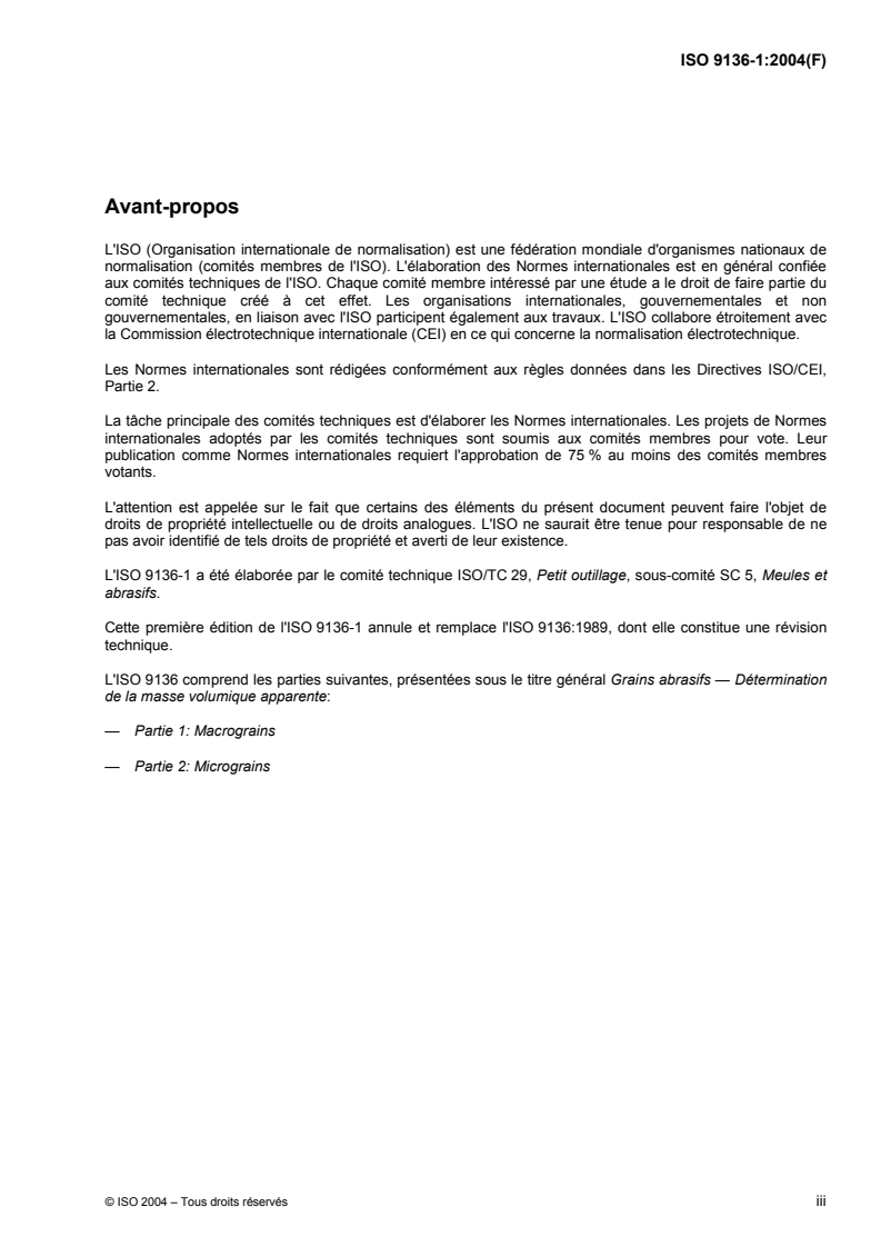 ISO 9136-1:2004 - Grains abrasifs — Détermination de la masse volumique apparente — Partie 1: Macrograins
Released:10/12/2004