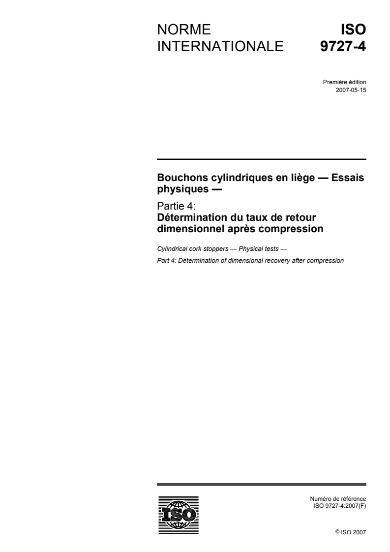 ISO 9727-4:2007 - Bouchons cylindriques en liège — Essais physiques — Partie 4: Détermination du taux de retour dimensionnel après compression
Released:5/16/2007