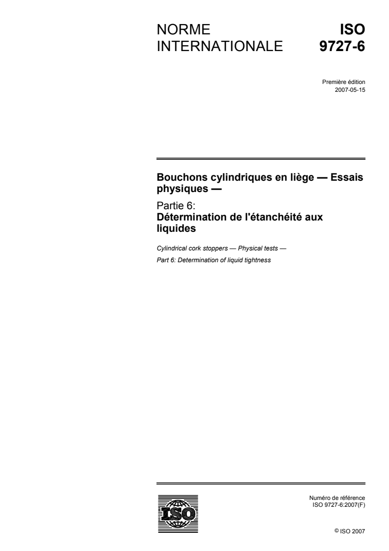 ISO 9727-6:2007 - Bouchons cylindriques en liège — Essais physiques — Partie 6: Détermination de l'étanchéité aux liquides
Released:5/16/2007