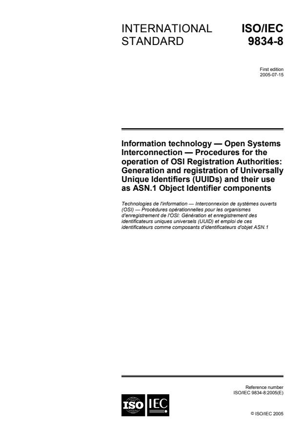 ISO/IEC 9834-8:2005 - Information technology -- Open Systems Interconnection -- Procedures for the operation of OSI Registration Authorities: Generation and registration of Universally Unique Identifiers (UUIDs) and their use as ASN.1 Object Identifier components