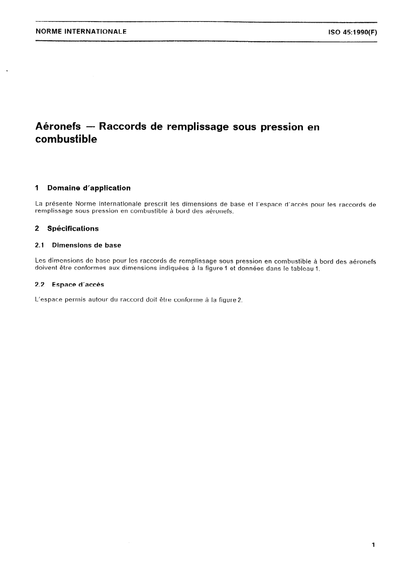 ISO 45:1990 - Aéronefs — Raccords de remplissage sous pression en combustible
Released:12/6/1990