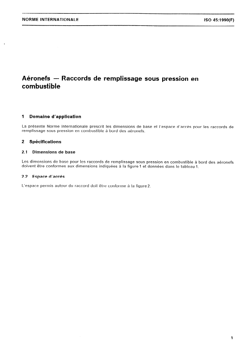 ISO 45:1990 - Aéronefs — Raccords de remplissage sous pression en combustible
Released:12/6/1990