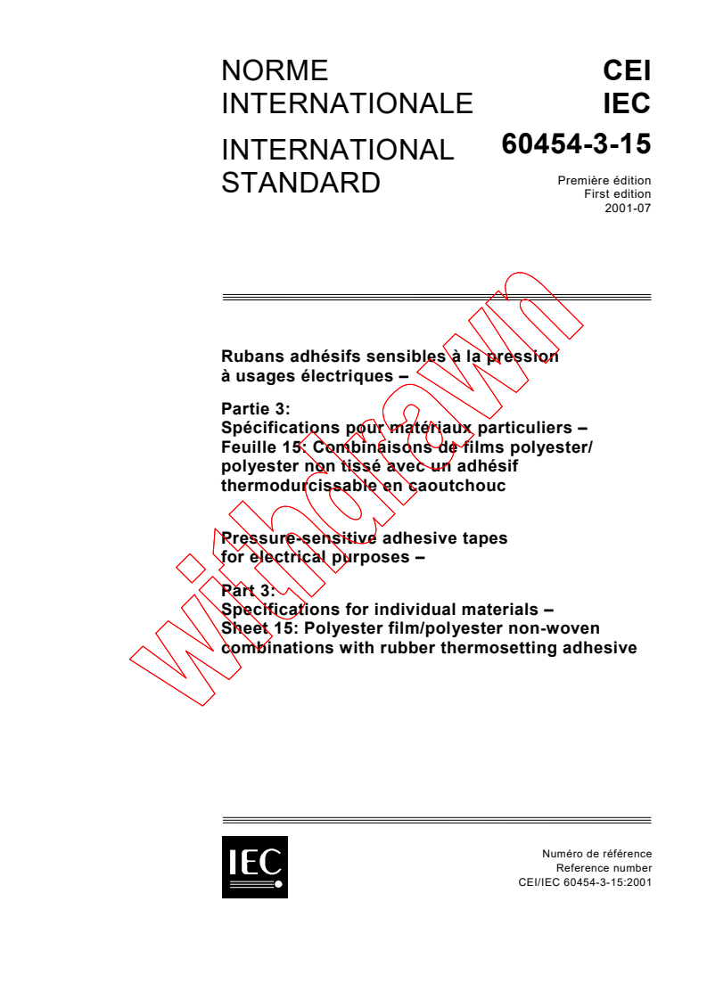 IEC 60454-3-15:2001 - Pressure-sensitive adhesive tapes for electrical purposes - Part 3: Specifications for individual materials - Sheet 15: Polyester film/polyester non-woven combinations with rubber thermosetting adhesive
Released:7/10/2001
Isbn:2831858852