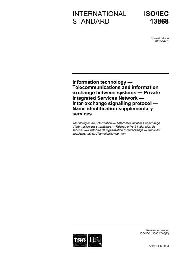 ISO/IEC 13868:2003 - Information technology --  Telecommunications and information exchange between systems -- Private Integrated Services Network -- Inter-exchange signalling protocol -- Name identification supplementary services