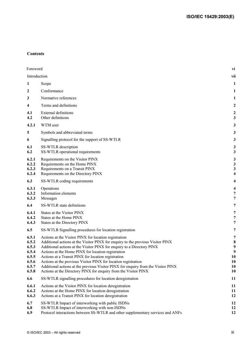 ISO/IEC 15429:2003 - Information technology — Telecommunications and information exchange between systems — Private Integrated Services Network — Inter-exchange signalling protocol — Wireless Terminal Location Registration supplementary service and  Wireless Terminal Information exchange additional network feature
Released:4/8/2003