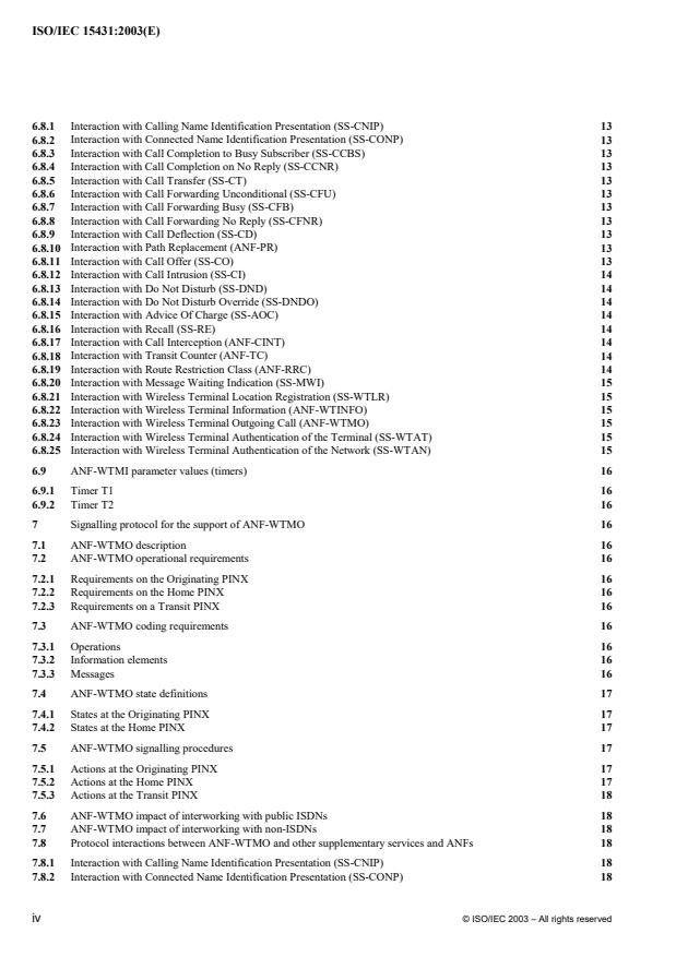 ISO/IEC 15431:2003 ISO/IEC 15431:2003 - Information technology -- Telecommunications and information exchange between systems -- Private Integrated Services Network -- Inter-exchange signalling protocol -- Wireless terminal call handling additional network features - Page 4 preview