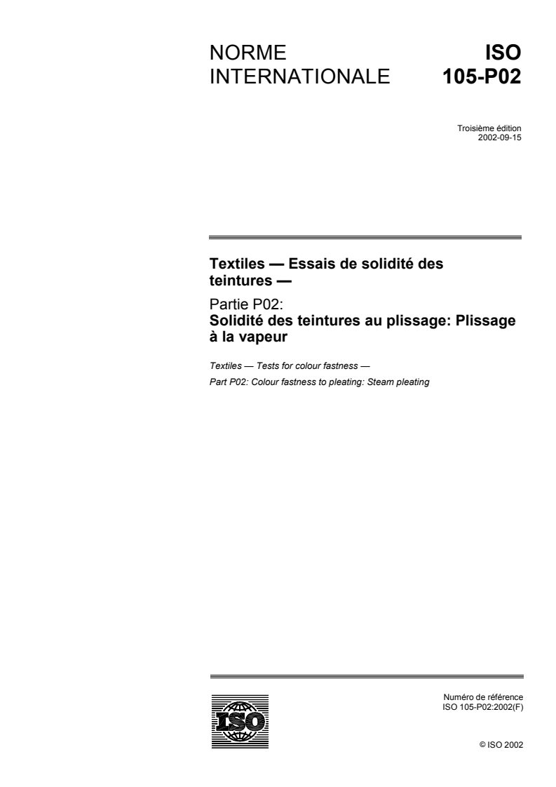 ISO 105-P02:2002 - Textiles — Essais de solidité des teintures — Partie P02: Solidité des teintures au plissage: Plissage à la vapeur
Released:10/3/2002