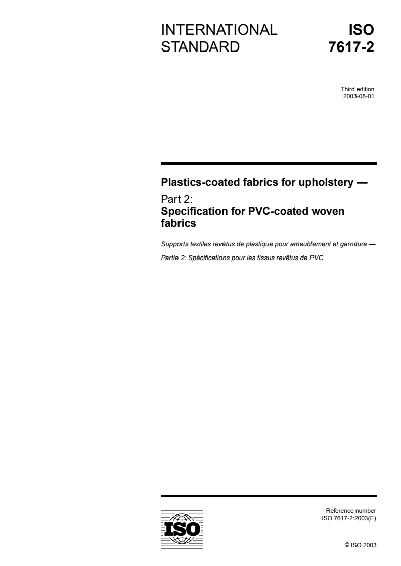 ISO 7617-2:2003 - Plastics-coated fabrics for upholstery — Part 2: Specification for PVC-coated woven fabrics
Released:8/19/2003