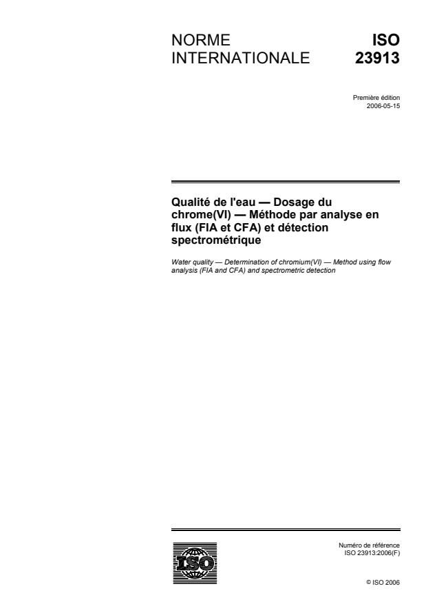 ISO 23913:2006 - Qualité de l'eau -- Dosage du chrome(VI) -- Méthode par analyse en flux (FIA et CFA) et détection spectrométrique