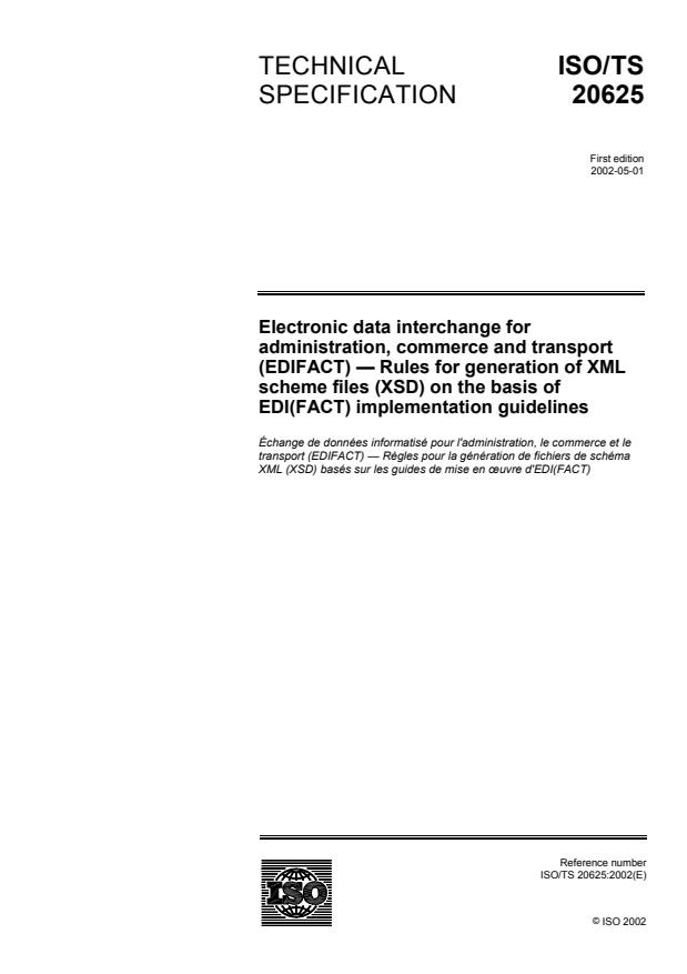 ISO/TS 20625:2002 - Electronic data interchange for administration, commerce and transport (EDIFACT) -- Rules for generation of XML scheme files (XSD) on the basis of EDI(FACT) implementation guidelines
