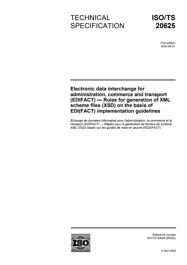 ISO/TS 20625:2002 - Electronic data interchange for administration, commerce and transport (EDIFACT) — Rules for generation of XML scheme files (XSD) on the basis of EDI(FACT) implementation guidelines
Released:5/23/2002
