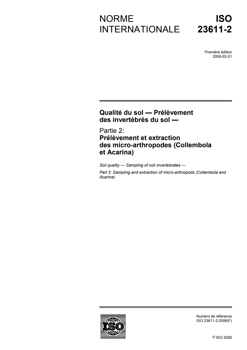 ISO 23611-2:2006 ISO 23611-2:2006 - Qualité du sol — Prélèvement des invertébrés du sol — Partie 2: Prélèvement et extraction des micro-arthropodes (Collembola et Acarina)
Released:2/3/2006