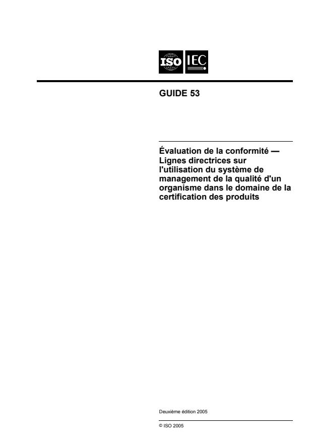 ISO/IEC Guide 53:2005 - Évaluation de la conformité -- Lignes directrices sur l'utilisation du systeme de management de la qualité d'un organisme dans le domaine de la certification des produits