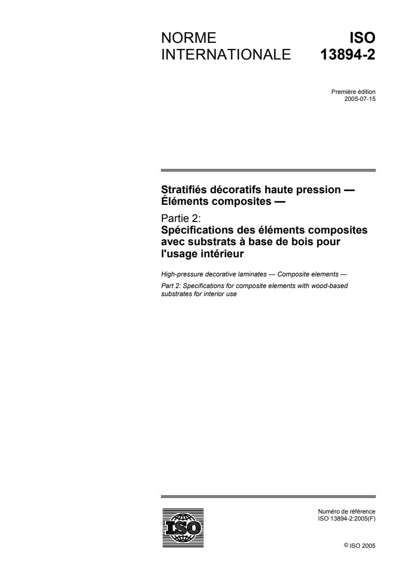 ISO 13894-2:2005 - Stratifiés décoratifs haute pression — Éléments composites — Partie 2: Spécifications des éléments composites avec substrats à base de bois pour l'usage intérieur
Released:1/12/2006