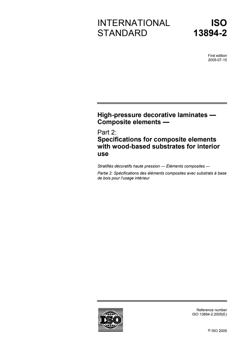 ISO 13894-2:2005 - High-pressure decorative laminates — Composite elements — Part 2: Specifications for composite elements with wood-based substrates for interior use
Released:7/18/2005