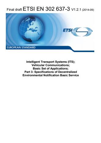ETSI EN 302 637-3 V1.2.1 (2014-09) - Intelligent Transport Systems (ITS); Vehicular Communications; Basic Set of Applications; Part 3: Specifications of Decentralized Environmental Notification Basic Service