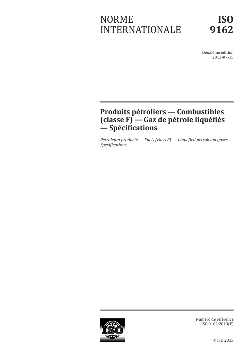 ISO 9162:2013 - Produits pétroliers — Combustibles (classe F) — Gaz de pétrole liquéfiés — Spécifications
Released:7/22/2013