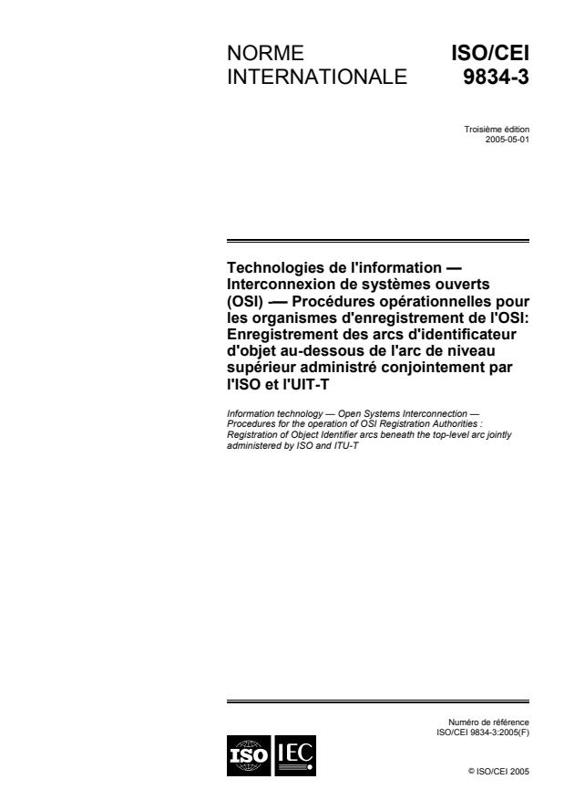 ISO/IEC 9834-3:2005 - Technologies de l'information -- Interconnexion de systemes ouverts (OSI) -- Procédures opérationnelles pour les organismes d'enregistrement de l'OSI: Enregistrement des arcs d'identificateur d'objet au-dessous de l'arc de niveau supérieur administré conjointement par l'ISO et l'UIT-T