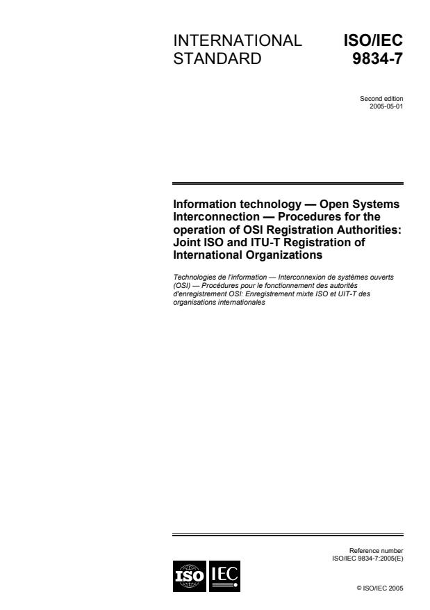 ISO/IEC 9834-7:2005 - Information technology -- Open Systems Interconnection -- Procedures for the operation of OSI Registration Authorities: Joint ISO and ITU-T  Registration of International Organizations