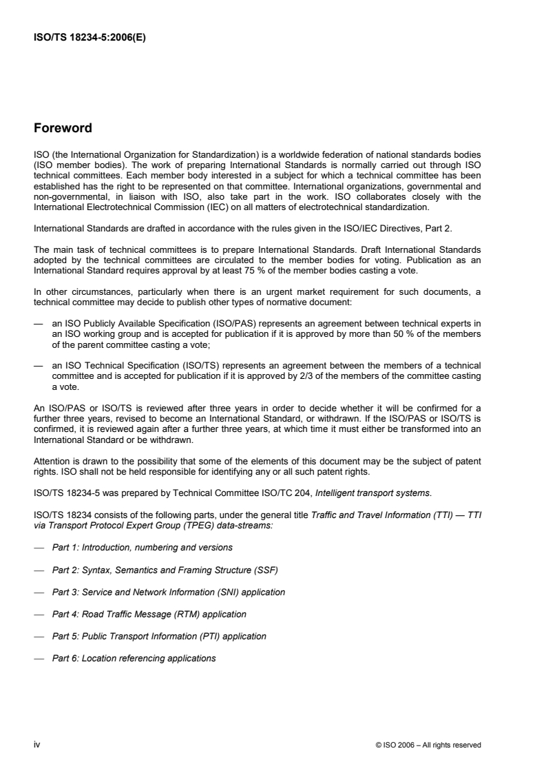 ISO/TS 18234-5:2006 ISO/TS 18234-5:2006 - Traffic and Travel Information (TTI) — TTI via Transport Protocol Expert Group (TPEG) data-streams — Part 5: Public Transport Information (PTI) application
Released:5/26/2006 - Page 4 preview