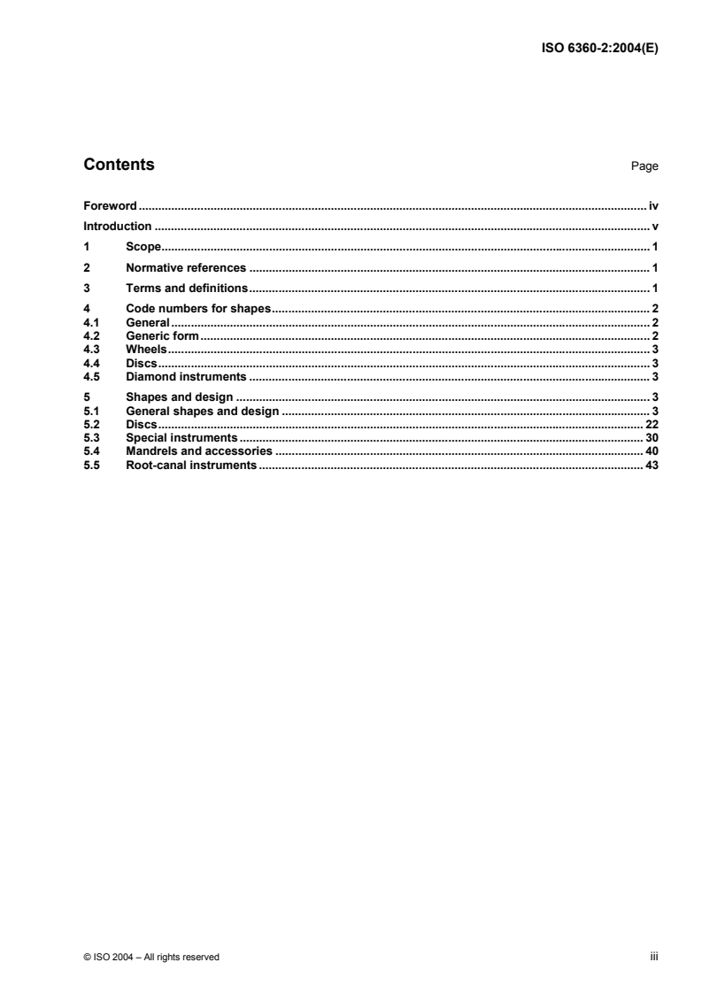 ISO 6360-2:2004 - Dentistry — Number coding system for rotary instruments — Part 2: Shapes
Released:26. 10. 2004