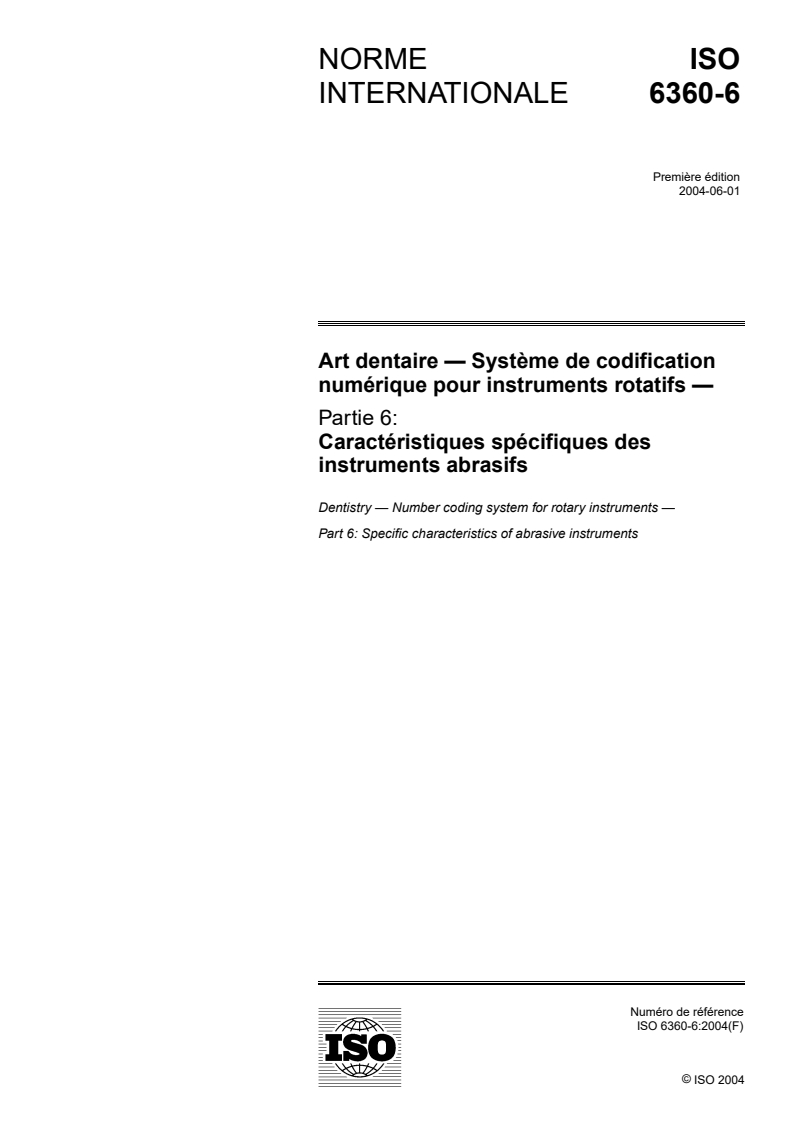 ISO 6360-6:2004 - Art dentaire — Système de codification numérique pour instruments rotatifs — Partie 6: Caractéristiques spécifiques des instruments abrasifs
Released:18. 06. 2004