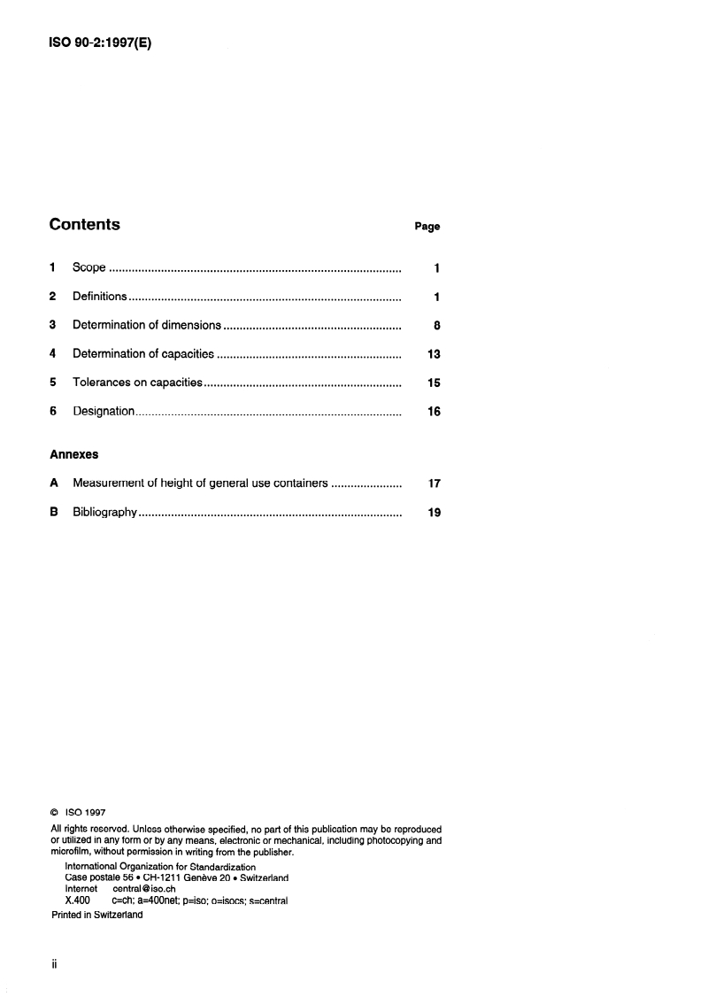ISO 90-2:1997 ISO 90-2:1997 - Light gauge metal containers — Definitions and determination of dimensions and capacities — Part 2: General use containers
Released:7/3/1997 - Page 2 preview