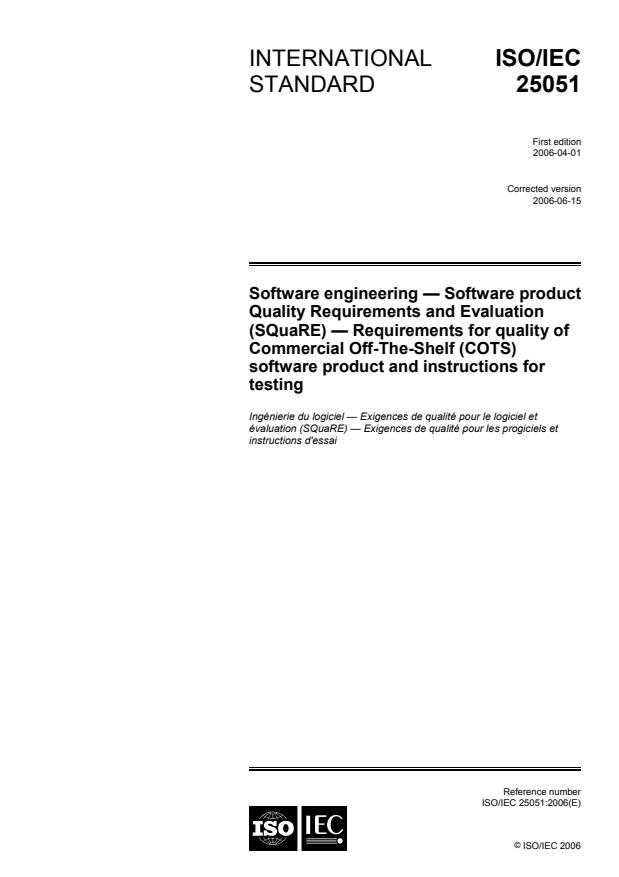 ISO/IEC 25051:2006 - Software engineering -- Software product Quality Requirements and Evaluation (SQuaRE) -- Requirements for quality of Commercial Off-The-Shelf (COTS) software product and instructions for testing