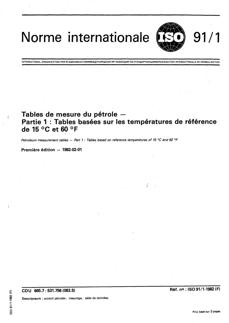 ISO 91-1:1982 - Petroleum measurement tables — Part 1: Tables based on reference temperatures of 15 degrees C and 60 degrees F
Released:2/1/1982