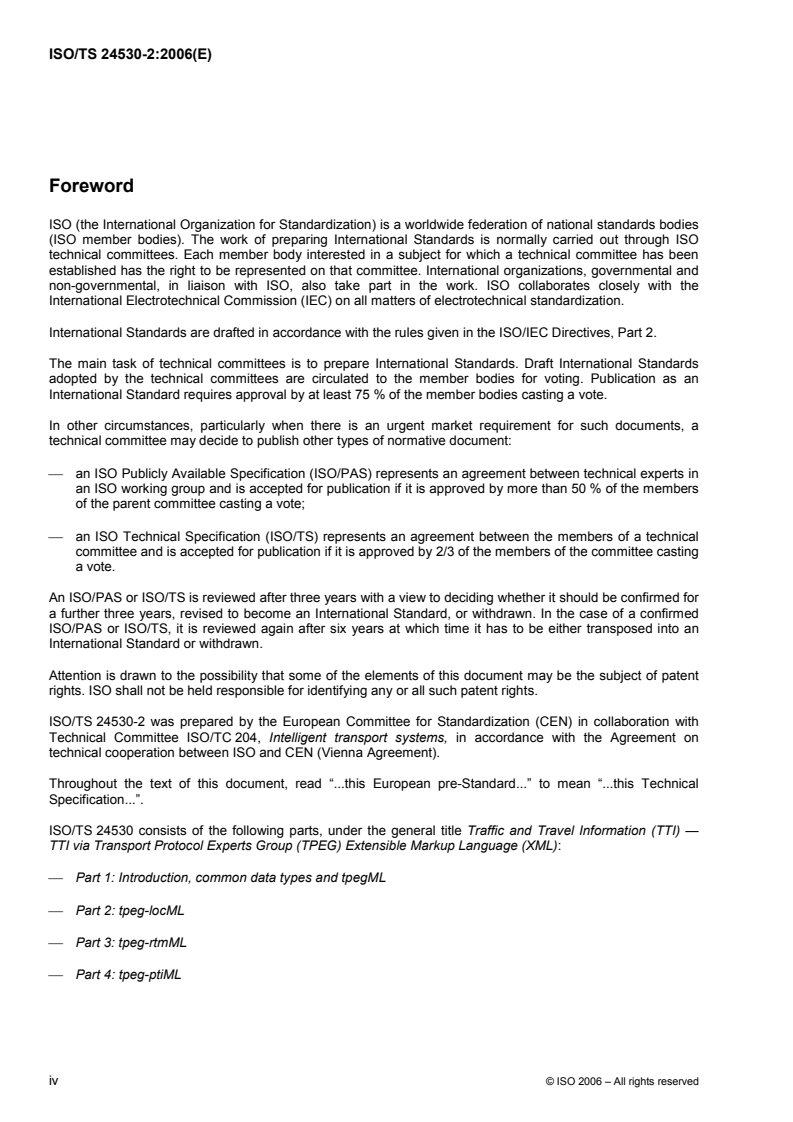 ISO/TS 24530-2:2006 ISO/TS 24530-2:2006 - Traffic and Travel Information (TTI) — TTI via Transport Protocol Experts Group (TPEG) Extensible Markup Language (XML) — Part 2: tpeg-locML
Released:4/19/2006 - Page 4 preview