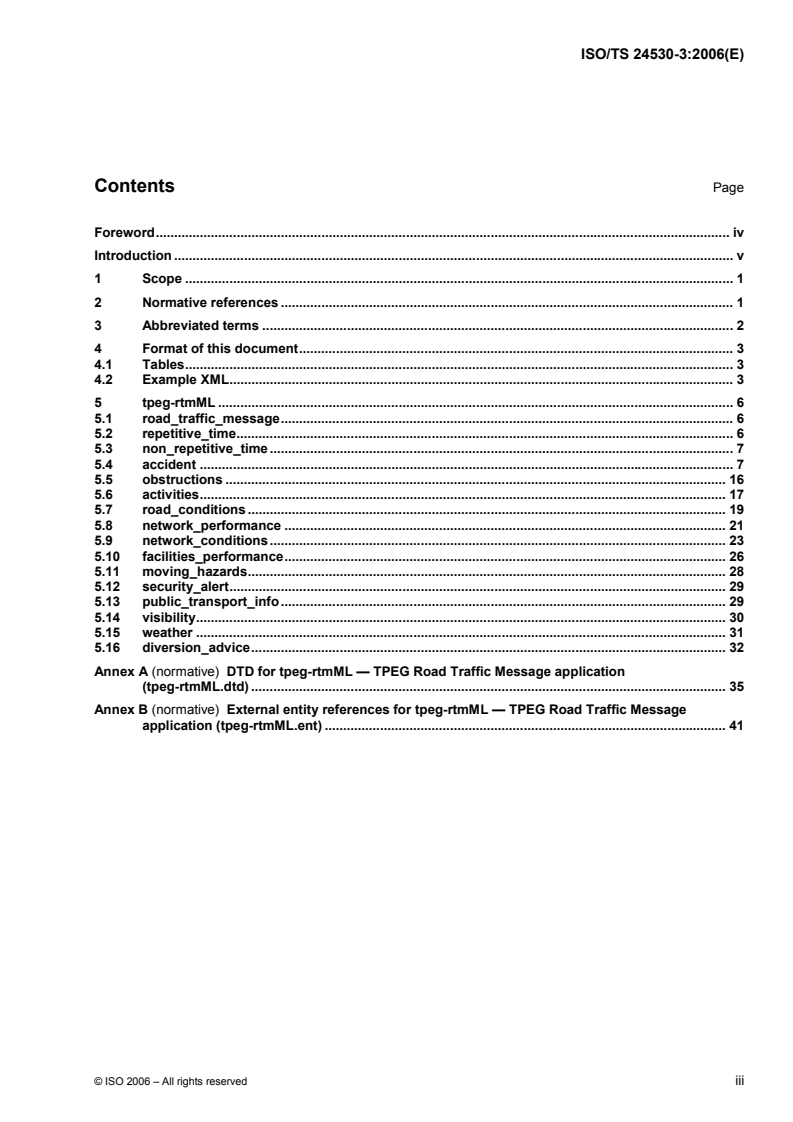 ISO/TS 24530-3:2006 - Traffic and Travel Information (TTI) — TTI via Transport Protocol Experts Group (TPEG) Extensible Markup Language (XML) — Part 3: tpeg-rtmML
Released:4/19/2006