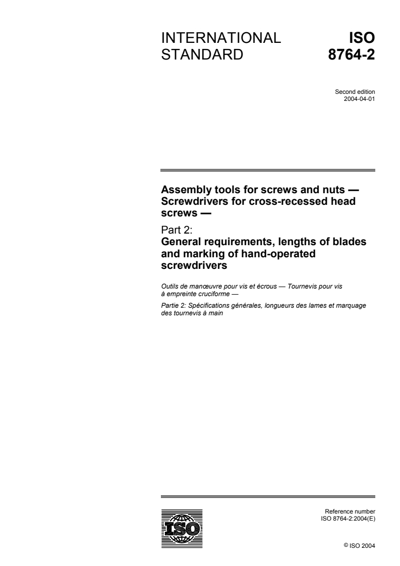 ISO 8764-2:2004 - Assembly tools for screws and nuts — Screwdrivers for cross-recessed head screws — Part 2: General requirements, lengths of blades and marking of hand-operated screwdrivers
Released:3/22/2004