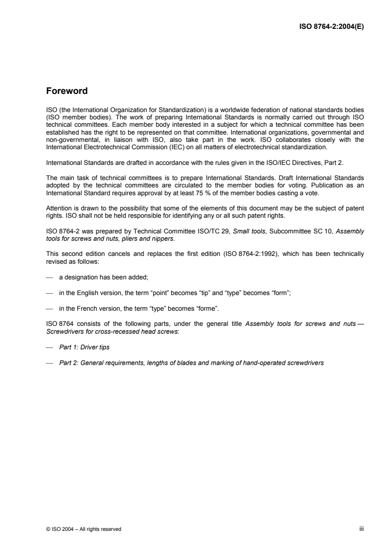 ISO 8764-2:2004 - Assembly tools for screws and nuts — Screwdrivers for cross-recessed head screws — Part 2: General requirements, lengths of blades and marking of hand-operated screwdrivers
Released:3/22/2004