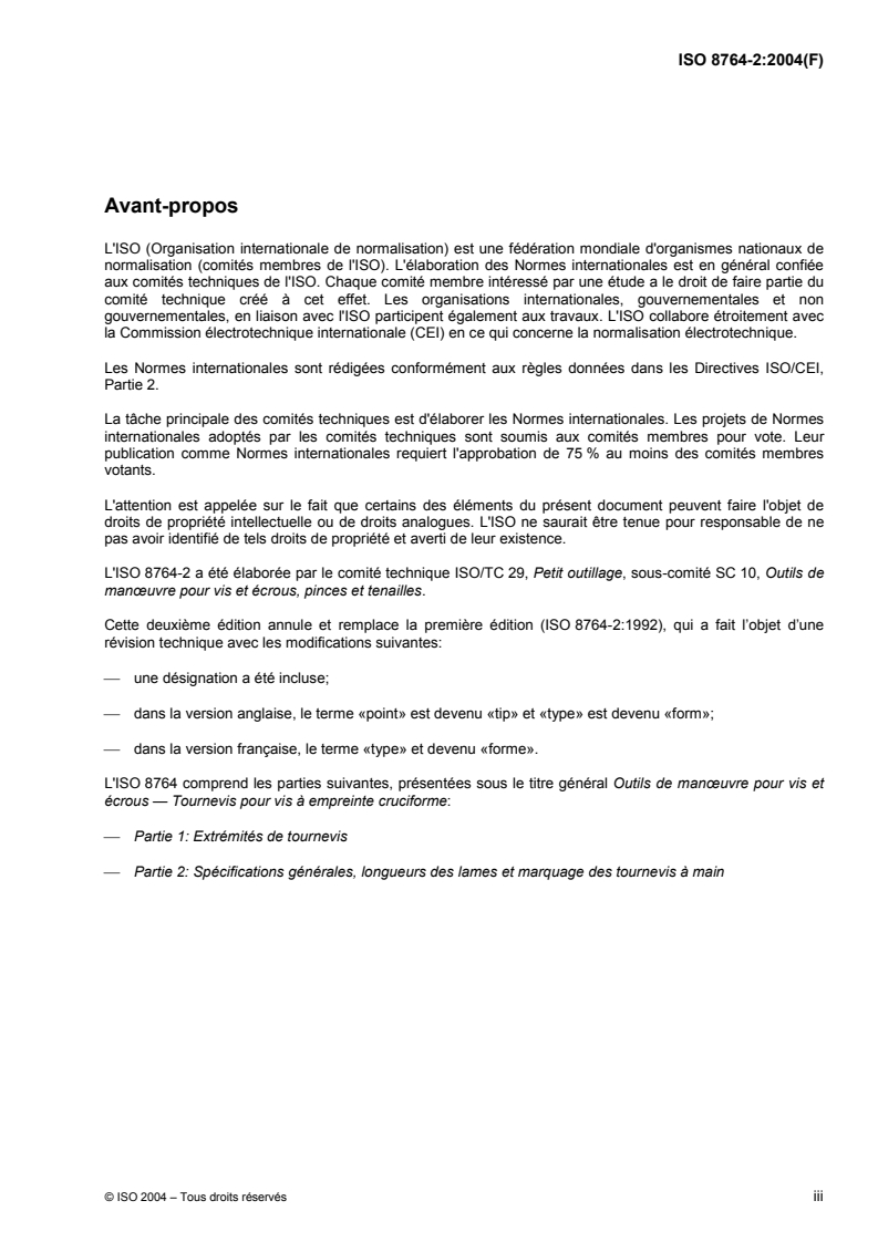 ISO 8764-2:2004 - Outils de manoeuvre pour vis et écrous — Tournevis pour vis à empreinte cruciforme — Partie 2: Spécifications générales, longueurs des lames et marquage des tournevis à main
Released:3/22/2004