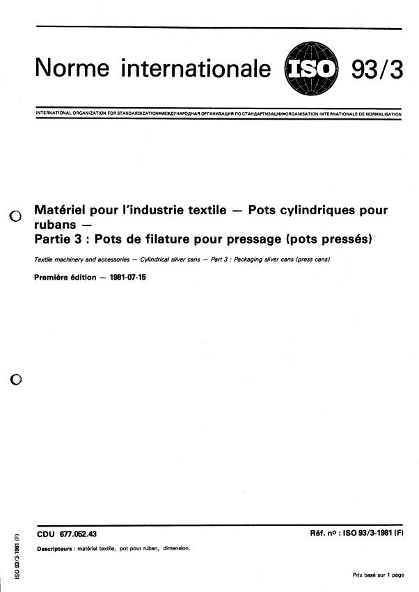 ISO 93-3:1981 ISO 93-3:1981 - Matériel pour l'industrie textile -- Pots cylindriques pour rubans - Page 1 preview