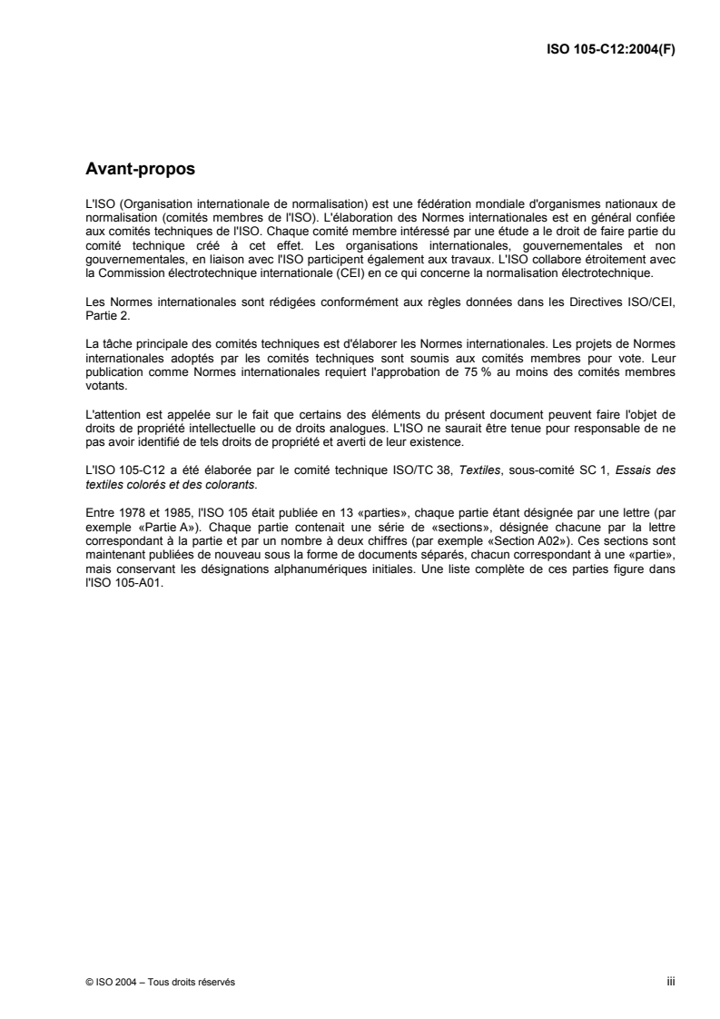 ISO 105-C12:2004 - Textiles - Essais de solidité des teintures — Partie C12: Solidité des teintures au lavage industriel
Released:11/8/2004