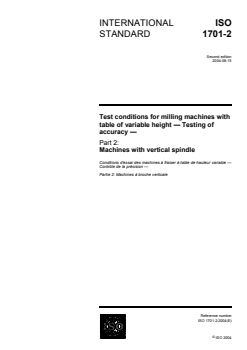 ISO 1701-2:2004 ISO 1701-2:2004 - Test conditions for milling machines with table of variable height — Testing of accuracy — Part 2: Machines with vertical spindle
Released:3. 09. 2004 - Page 1 preview
