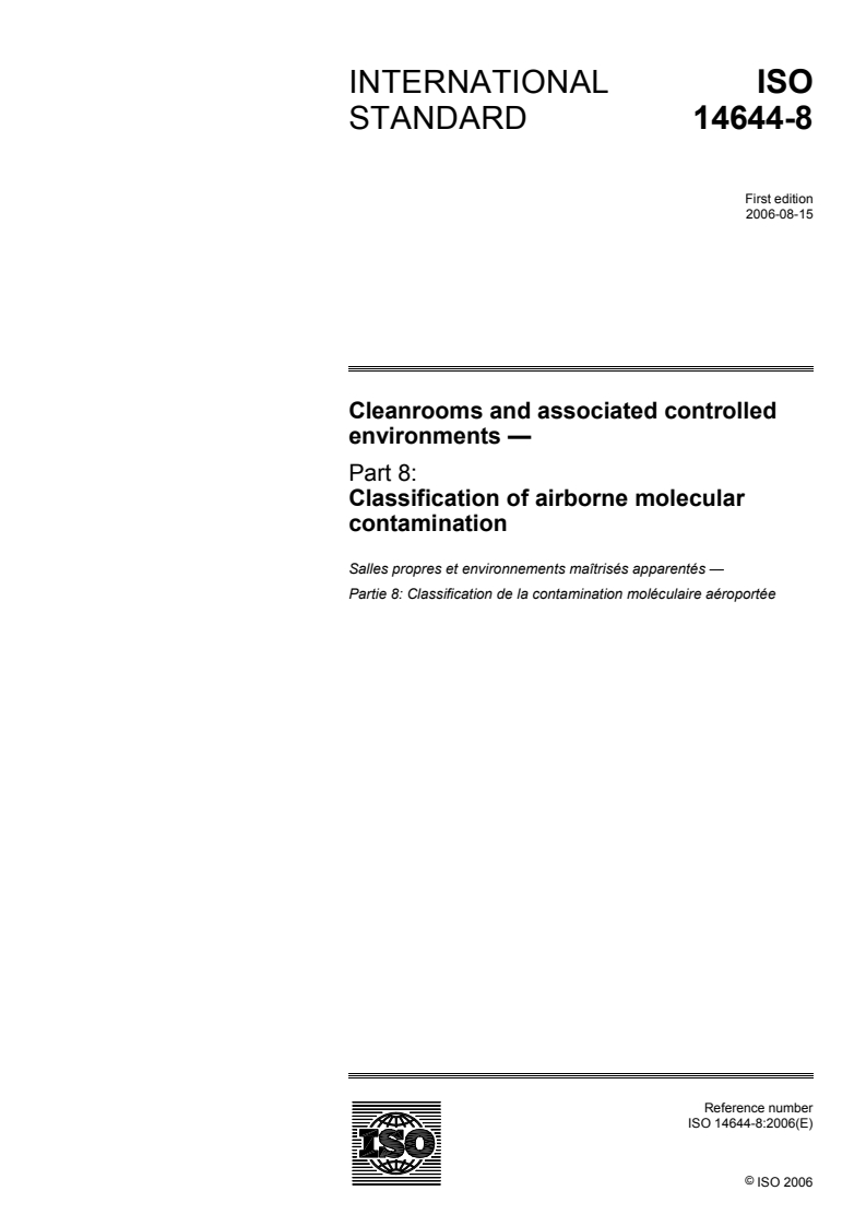 ISO 14644-8:2006 ISO 14644-8:2006 - Cleanrooms and associated controlled environments — Part 8: Classification of airborne molecular contamination
Released:8/10/2006