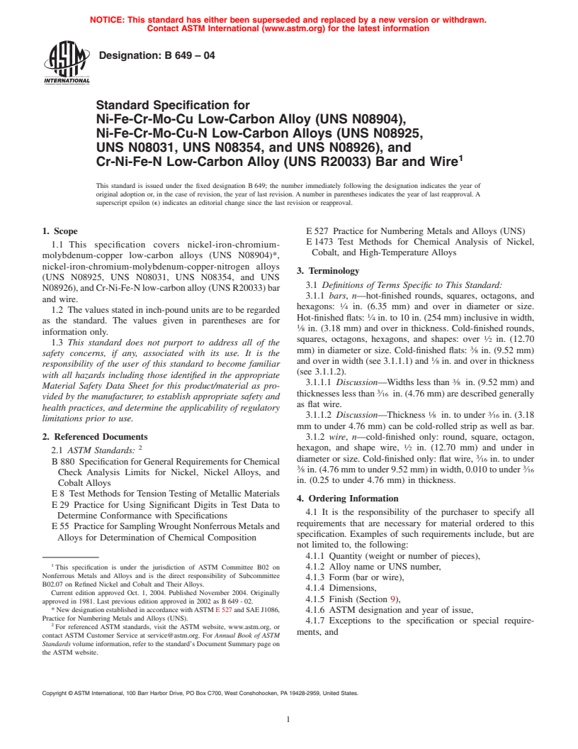 ASTM B649-04 - Standard Specification for Ni-Fe-Cr-Mo-Cu Low-Carbon Alloy (UNS N08904), Ni-Fe-Cr-Mo-Cu-N Low-Carbon Alloys (UNS N08925, UNS N08031, and UNS N08926), and Cr-Ni-Fe-N Low-Carbon Alloy (UNS R20033) Bar and Wire