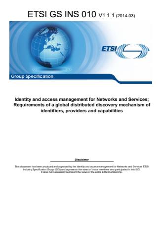 ETSI GS INS 010 V1.1.1 (2014-03) - Identity and access management for Networks and Services; Requirements of a global distributed discovery mechanism of identifiers, providers and capabilities