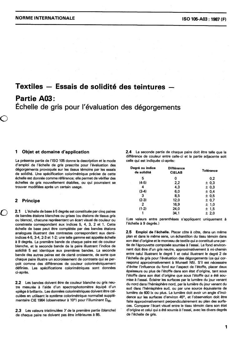 ISO 105-A03:1987 - Textiles — Tests for colour fastness — Part A03: Grey scale for assessing staining
Released:12/3/1987
