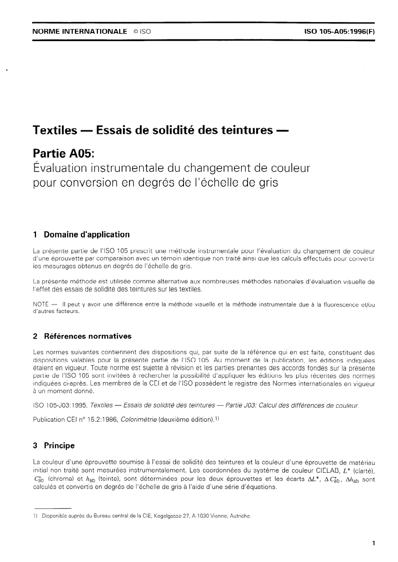 ISO 105-A05:1996 - Textiles — Essais de solidité des teintures — Partie A05: Évaluation instrumentale du changement de couleur pour conversion en degrés de l'échelle de gris
Released:22. 01. 1997